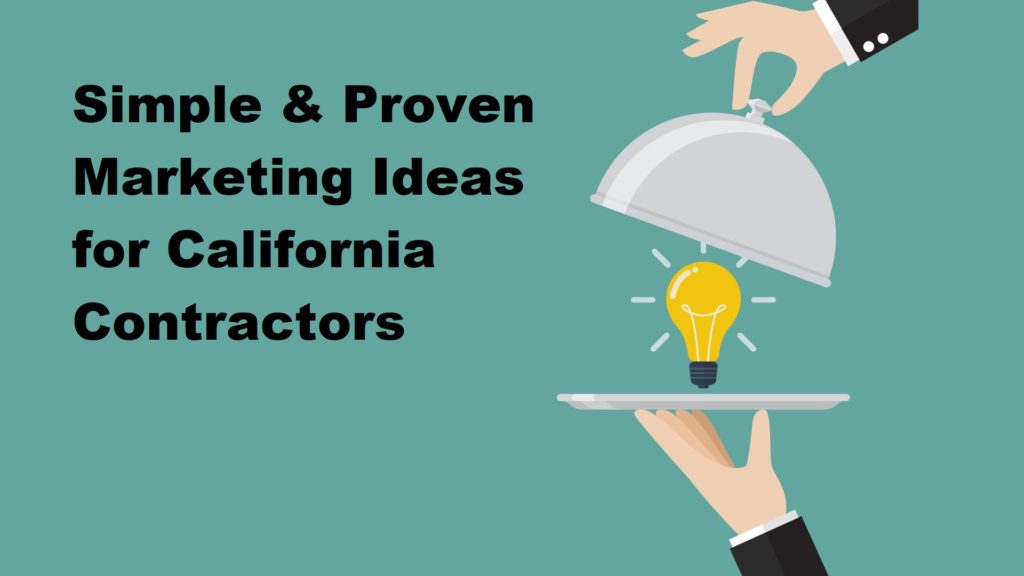 Simple & Proven Marketing Ideas for California Contractors
