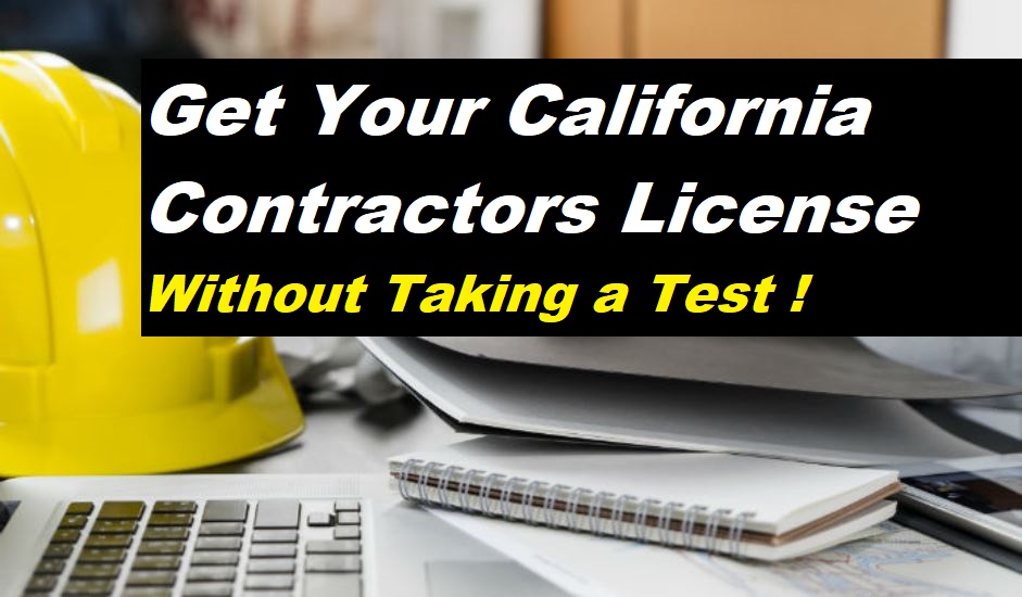 Get Your California Contractors License Without Taking a Test
